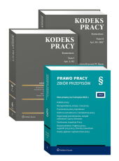 PAKIET: Kodeks pracy. Komentarz. Tom I i II + Prawo pracy. Zbiór przepisów PAKIET: Kodeks pracy. Komentarz. Tom I i II + Prawo pracy. Zbiór przepisów